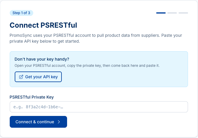 Onboarding wizard Step 1 of 3 with the title Connect PSRESTful, a PSRESTful Private Key input, a Get your API key button, and a Connect & continue button